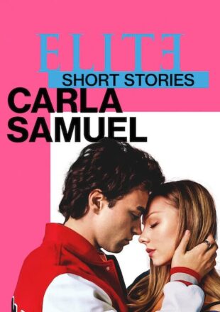 Elite Short Stories: Carla Samuel Season 1 Dual Audio Hindi-English