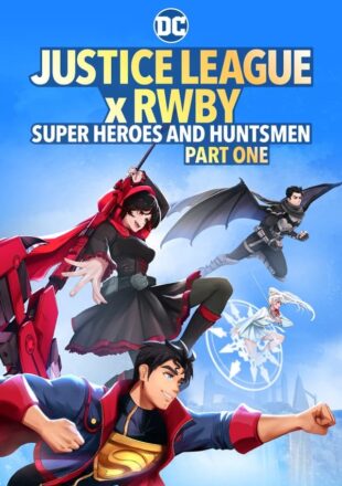 Justice League x RWBY: Super Heroes and Huntsmen Part One 2023 English 480p 720p 1080p