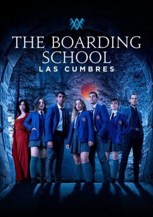 The Boarding School: Las Cumbres Season 3 Dual Audio Hindi-English