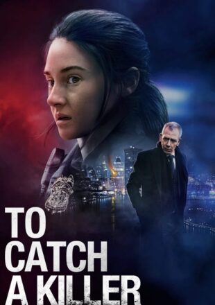 To Catch a Killer 2023 English With Subtitle 480p 720p 1080p