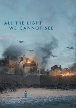 All the Light We Cannot See Season 1 Dual Audio Hindi-English 480p 720p 1080p